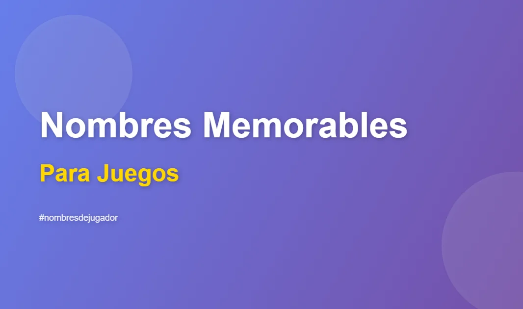 Cómo crear nombres memorables para tus juegos online