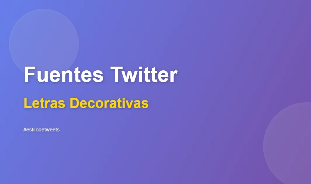 Letras bonitas y fuentes decorativas para Twitter